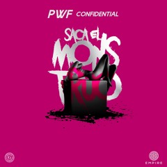 PWF Confidential - Saca El Monstruo - Un solo Movimiento - intocable
