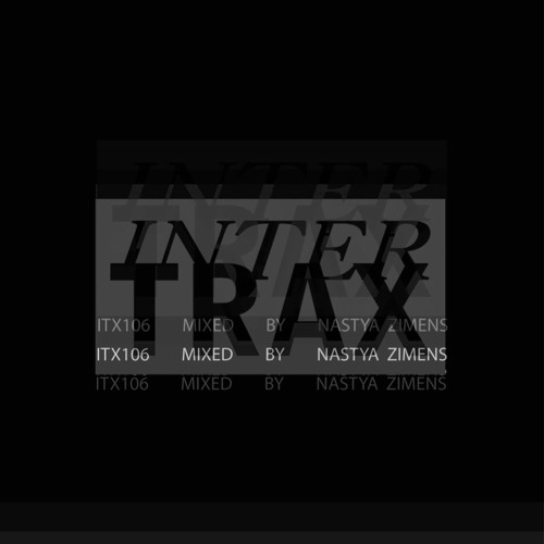 ITX106 mixed by Nastya Zimens
