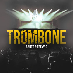 B3nte & Treyy G - Trombone (Radio Edit)