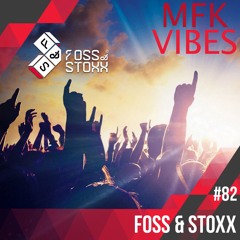 MFK Vibes 82 - Foss & Stoxx // 15.06.2018