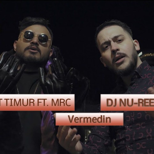 Stream Umut Timur Feat. MRC - Vermedin (DJ Nu-Ree Mashup) by DJ NU-REE |  Listen online for free on SoundCloud