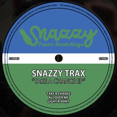 SNAZZY TRAX - TAKE A CHANCE EP