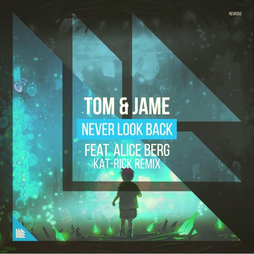 Tom & Jame - Never Look Back (Kat-Rick Remix)