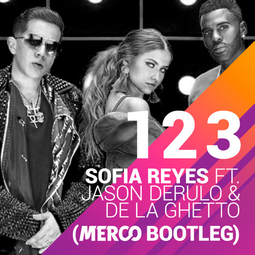 Stream Sofia Reyes ft. Jason Derulo & De La Ghetto - 1, 2 ,3 (MERCO  Bootleg) by MERCO Bootlegs | Listen online for free on SoundCloud