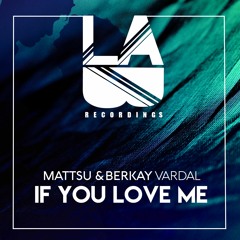 Mattsu, Berkay Vardal - If You Love Me (Extended Mix)
