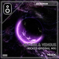 KLTURE & VENOUS - Wicked (Original Mix) [Free Download]