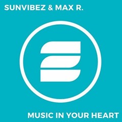 Sunvibez & Max R - Music In Your Heart (Dancefloor Kingz vs Sunvibez Bootleg Edit)