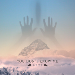 Levi - You Don´t Know Me