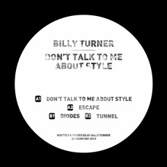 Billy Turner - Don't Talk To Me About Style - Drumcode Limited - DCLTD022
