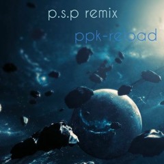 PPK - Reload ( P.s.p - Remix ).FLAC