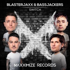 Blasterjaxx & Bassjackers - Switch (radio edit) {OUT NOW}
