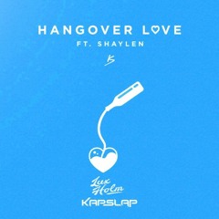 Kap Slap - Hangover Love ft. Shaylen (Lux Holm Remix)