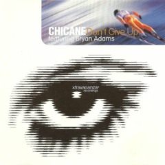 Chicane ft. Bryan Adams - Don't Give Up (Billy Gillies Rework)