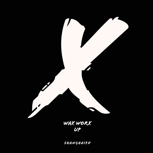 PREMIERE: Wax Worx - Up [Shanghaied Records]