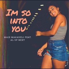 I'm So Into You - Maje Makaveli X AL Up Next