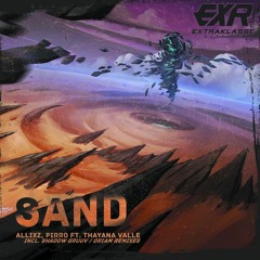 AllixZ, Pirro Ft Thayana Valle - Sand (Shadow Gruuv Remix) [Extraklasse]