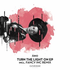 Ario - Turn The Light On (Fancy Inc Remix) [Clarisse Records CR068]