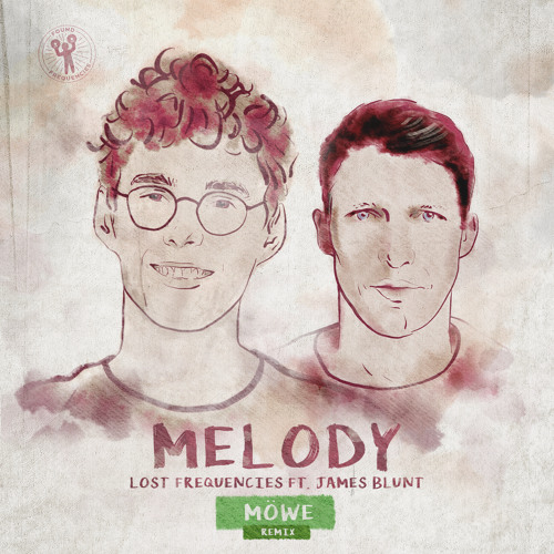 Lost Frequencies Feat. James Blunt - Melody (MÖWE Remix)