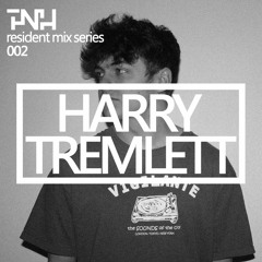 TNH Resident Mix Series: 002 // Harry Tremlett