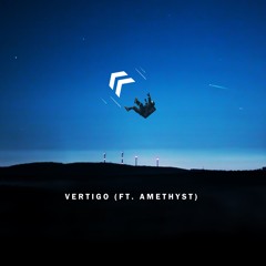« Vertigo (ft. Amethyst)