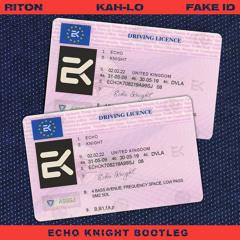 Riton & Kah-Lo - Fake ID (Echo Knight Bootleg) [FREE DL]