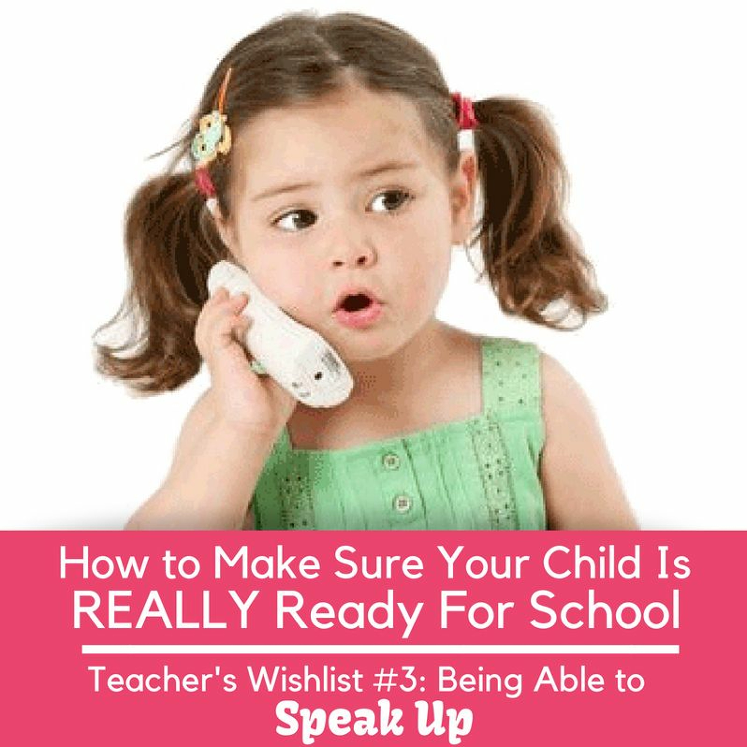 How To Make Sure Your Child Is REALLY Ready For School - Teachers Wishlist #3 - Ability To Speak Up