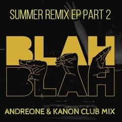 Blah Blah Blah (AndreOne & KANON Club Mix)