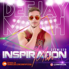 Inspiration Man - (Loose The Beat) - DJ MATH 2K18 JUNE