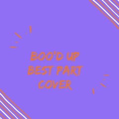 Boo'd Up/Best Part Cover