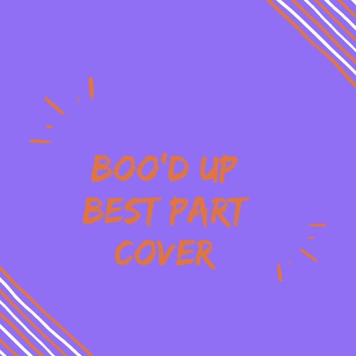 Boo'd Up/Best Part Cover