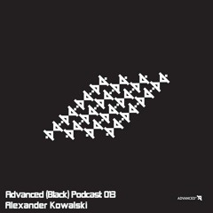 Advanced (Black) Podcast 013 with Alexander Kowalski