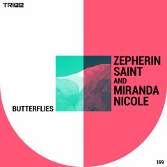 Premiere : Zepherin Saint & Miranda Nicole - Butterflies (Live Mix)[Tribe Records]