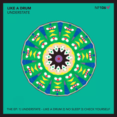 NF106 : Understate - Like A Drum (Original Mix)