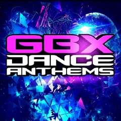 Summer 2018 GBX Anthems Mix! ☀️💃🏻🎶