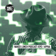 Naked Lunch PODCAST #292 - APPAA