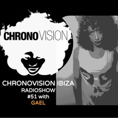 Chronovision Ibiza Radioshow #51 W: Gael