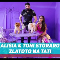 ALISIA & TONI STORARO - Zlatoto Na Tati/АЛИСИЯ И ТОНИ СТОРАРО - Златото На Тати