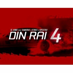 El Nino Feat. Samurai  Stres  Spectru - DIN RAI 4 (Audio)