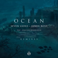 Seven Lions & Jason Ross - Ocean (feat. Jonathan Mendelsohn) (Grant Remix)