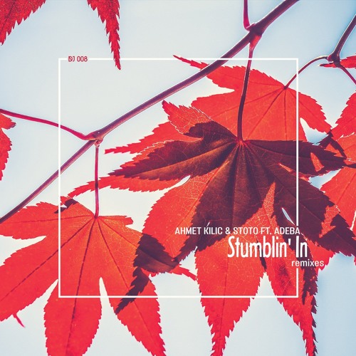 Ahmet Kilic & Stoto feat. Adeba - Stumblin' In (M.a.o.s. Beats Remix)