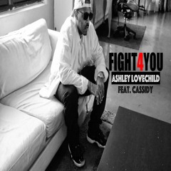 Fight 4 You (feat. Cassidy)