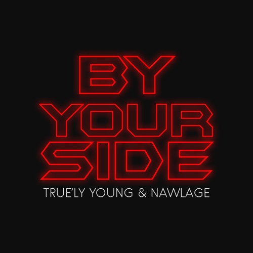 By Your Side - Nawlage & True'ly Young