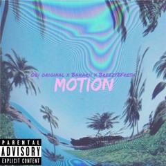 Motion ft. Breezy2Fresh (prod. Obi Original)