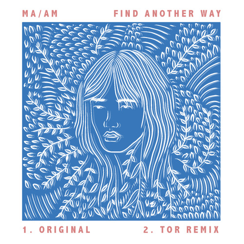 MA/AM - Find Another Way (Tor Remix)