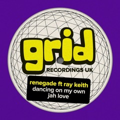 GRIDUK073 - RENEGADE FT. RAY KEITH