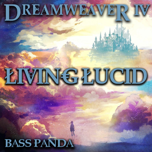 Dreamweaver IV: Living Lucid (PITCHED) - REAL VERSION IN LINK BELOW