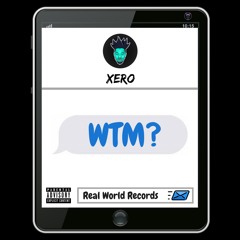 Xero - WTM? ( Prod. ItsDopeDan )