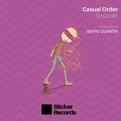 Casual Order - So Good (Jayms Remix)[FREE DOWNLOAD] OUT NOW***