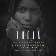 Dr. Duda Feat Zodwa - Thola (Ronald Enakadm kumbu orchestra remix)