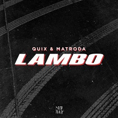 QUIX & MATRODA - LAMBO (MEGAMIX)